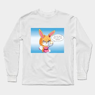 You've Yee'd Yer Last Haw, Sugah! Long Sleeve T-Shirt